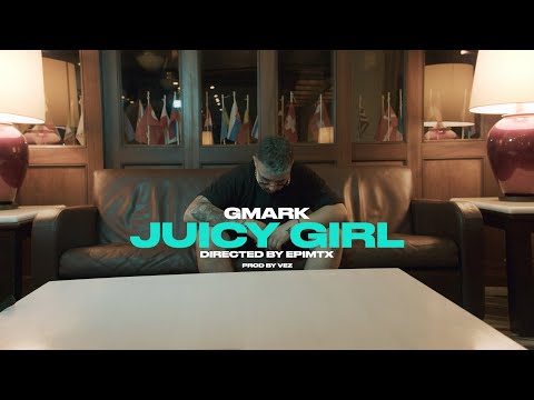 GMARK - Juicy Girl (Official Music Video)