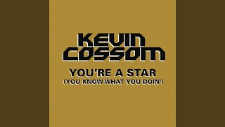 You&#39;re a Star (You Know What You Doin&#39;) (Main Version)