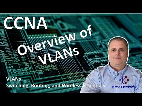 Overview of VLANs - VLANs - Switching, Routing, and Wireless Essentials - CCNA - KevTechify | vid 8