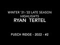 Ryan Tertel Late Season Highlights '21-'22