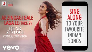 Ae Zindagi Gale Laga Le, Take 2 - Dear Zindagi|Official Bollywood Lyrics|Alia Bhatt