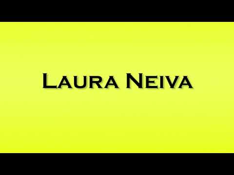Pronunciation of Laura Neiva