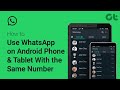 How to Use WhatsApp on Android Phone and Android Tablet With the Same Number | Guiding Tech