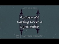 Casting Crowns Awaken Me Lyric Video