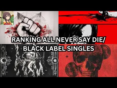 RANKING ALL NEVER SAY DIE/BLACK LABEL SINGLES (153 songs)