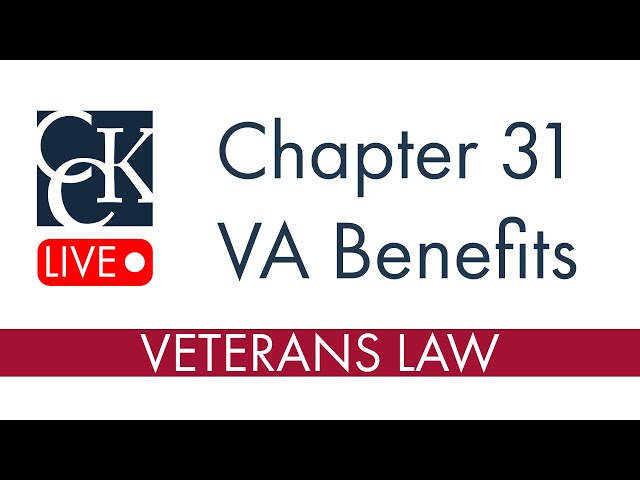Chapter 31 VA Benefits: VR&E