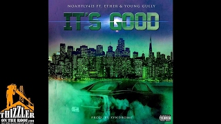 NoahFly415 ft. Young Gully & Ether - Its Good (Prod. Syndrome) [Thizzler.com]
