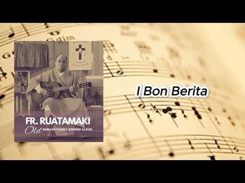 I Bon Berita (Fr. Koru's Ordination Song) - Fr Ruatamaki (Emmaus Family Singers)