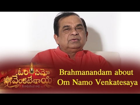 Brahmanandam about Om Namo Venkatesaya movie