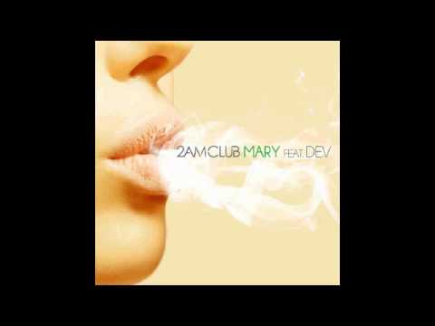 2AM Club - Mary (feat. Dev)