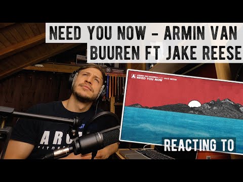 Armin Van Buuren ft. Jake Reese - Need You Now [Mi Reacción Como Ingeniero de Sonido y Personal]