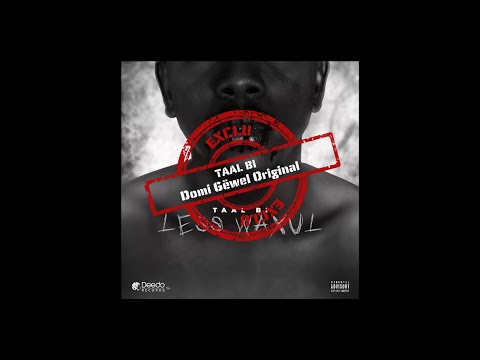Less Waxul Exclu!! Domi Gewël Original - Taal Bi