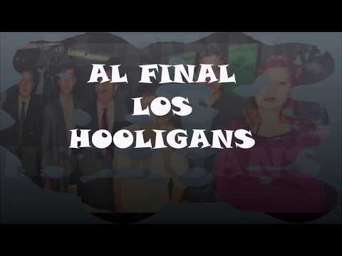 Los hooligans Al final