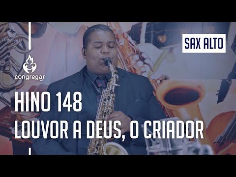 🎷 Hino 148 - Louvor a Deus, o Criador - Sax Alto - CCB - Allan Oliveira 🎷
