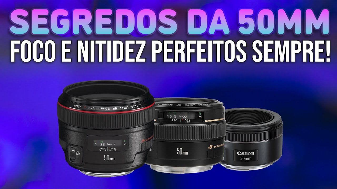 Segredos da 50mm Que Você Precisa Saber Para Ter Foco e Nitidez Perfeitas!