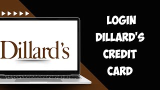 How To Login Dillard's Credit Card Online Account 2024 [Full Guide]