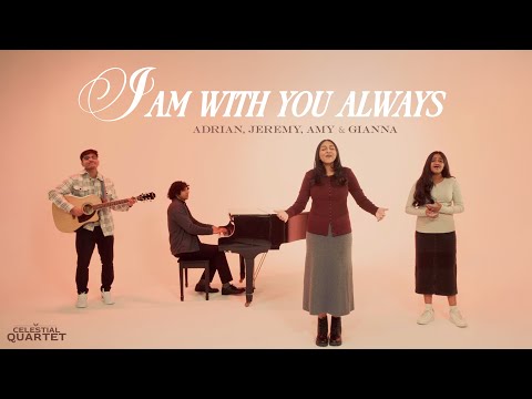 I Am With You Always (Official Music Video) | Celestial Quartet