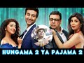 Hungama 2 Is A Disaster