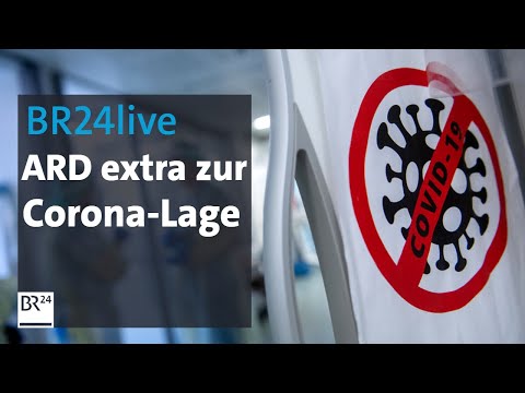 BR24live: ARD extra zur Corona-Lage | BR24