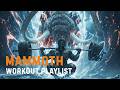 Mammoth 30 Min Of Primal Giant Strength 2025 Beast Mode Workout Music BGM