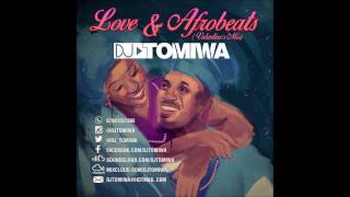 Love & Afrobeats (2017 Valentine’s Mix) by DJ Tomiwa