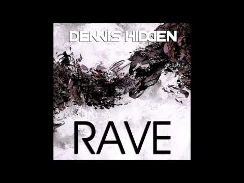 Dennis Hidden - Rave