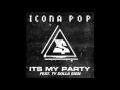 Icona Pop - It's My Party (Feat. Ty Dolla $ign ...