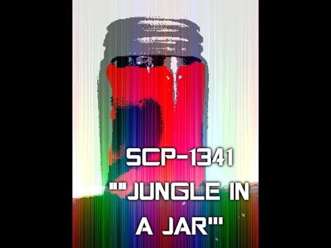 SCP-1341 ""JUNGLE IN A JAR""