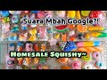 HOMESALE SQUISHY||penjual bersuara mbah google?!