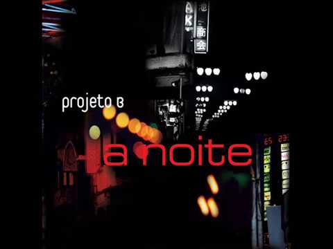 Projeto B - A Noite (2007)