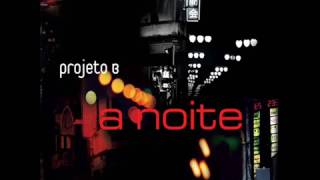 Projeto B - A Noite (2007)