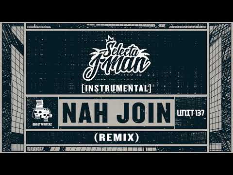 Ghost Writerz - Nah Join (Selecta J-Man Remix) [Instrumental]