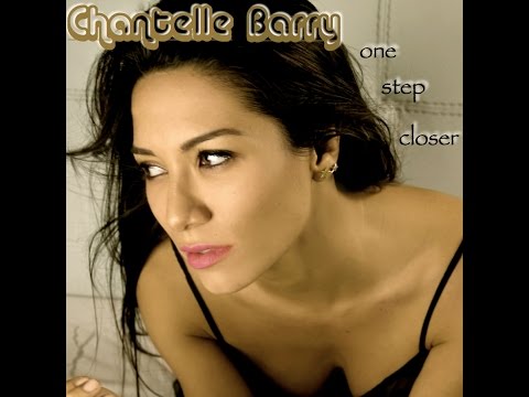 One Step Closer (Official Music Video)- Chantelle Barry