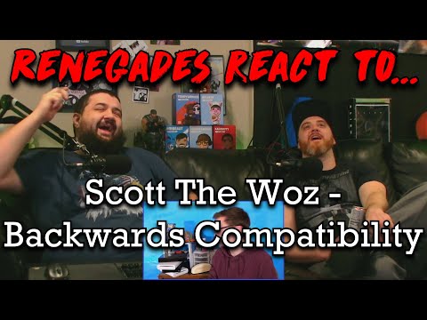 Renegades React to... @ScottTheWoz - Backwards Compatibility
