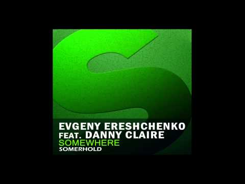 Evgeny Ereshchenko feat. Danny Claire - Somewhere (Original Mix)