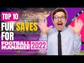 10 Fun Saves YOU Have To Try In FM22 | Football Manager 2022