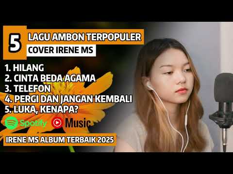 LAGU AMBON POPULER - HILANG Cover IRENE MS FULL ALBUM TERBARU 2025 | LAGU NOSTALGIA PALING DICARI |