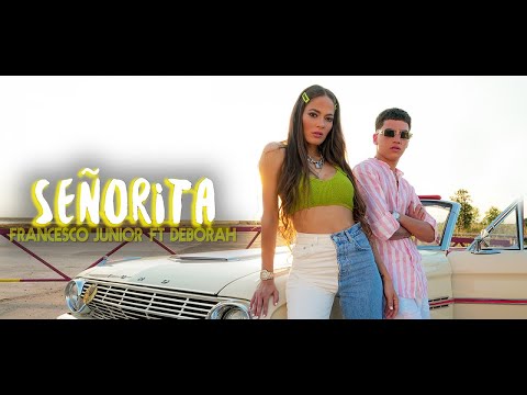Francesco Junior Ft. Deborah - Señorita ( Ufficiale 2021 )