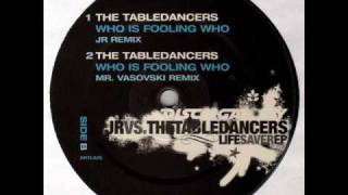 The Tabledancers - Who Is Foolin' Who (JR Remix)