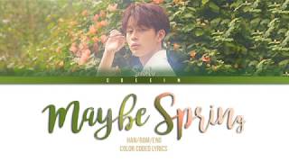 Yoo Seonho (유선호) – Maybe Spring (봄이 오면) LYRICS - [HAN/ROM/ENG] [COLOR CODED]