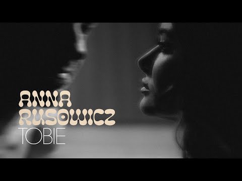 Anna Rusowicz - Tobie (Official Video)