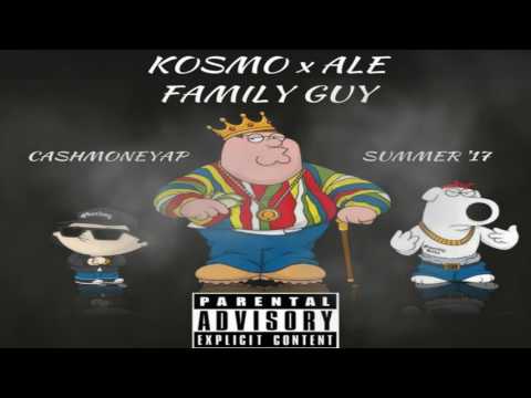 Kosmo x Ale - Family Guy (Prod.CashMoneyAP)