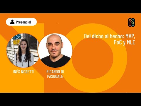 Del dicho al hecho: MVP, PoC y MLE