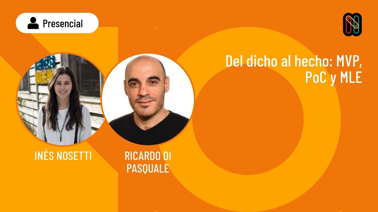 Del dicho al hecho: MVP, PoC y MLE