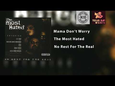Mama Don't Worry  - The Most Hated