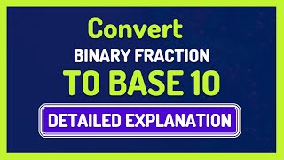 HOW TO CONVERT DECIMAL FRACTION IN BASE 2 TO BASE 10