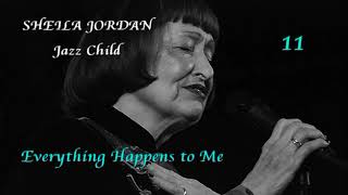 SHEILA JORDAN with THE STEVE KUHN TRIO - «Everything Happens to Me» - (JAZZ CHILD #11)