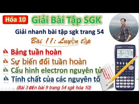 ✔ Hóa10 Bài11| Giải nhanh bài tập sgk trang 54, Bài 11: Luyện tập chương 2