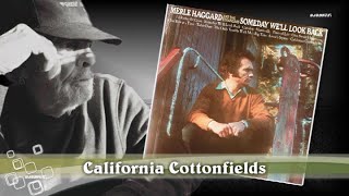 Merle Haggard -  California Cottonfields (1971)