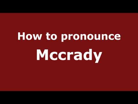 How to Pronounce Mccrady - PronounceNames.com
